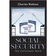 Social Security The Unfinished Work