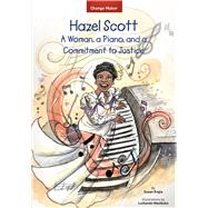 Hazel Scott A Woman, a Piano, and a Commitment to Justice