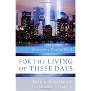 For the Living of These Days