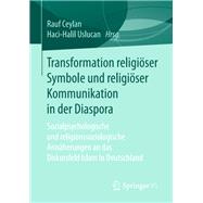 Transformation Religiöser Symbole Und Religiöser Kommunikation in Der Diaspora