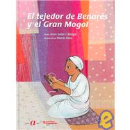 El Tejedor De Benares Y El Gran Mogol / the Weaver of Benares And the Great Mogol