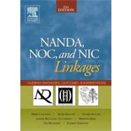 NANDA, NOC, and NIC Linkages : Nursing Diagnoses, Outcomes, and Interventions