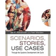 Scenarios, Stories, Use Cases Through the Systems Development Life-Cycle