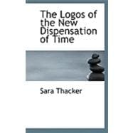The Logos of the New Dispensation of Time