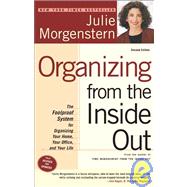 Organizing from the Inside Out: The Foolproof System for Organizing Your Home, Your Office, and Your Life