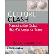 Culture Clash Managing the Global High-Performance Team