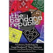 The Bandana Republic A Literary Anthology by Gang Members and Their Affiliates