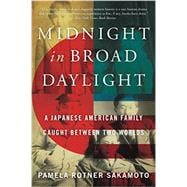 Midnight in Broad Daylight: A Japanese American Family Caught Between Two Worlds