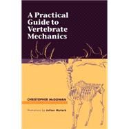 A Practical Guide to Vertebrate Mechanics