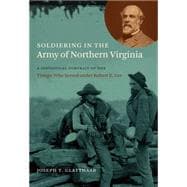 Soldiering in the Army of Northern Virginia