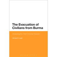 The Evacuation of Civilians from Burma Analysing the 1942 Colonial Disaster