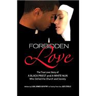 Forbidden Love Written by Lisa Jones Gentry as Told by Their Son Joe Steele