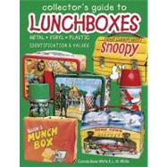 Collector's Guide to Lunchboxes : Identification and Values