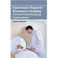 Functional Magnetic Resonance Imaging: Current Neuroimaging Applications