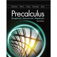 Precalculus: Graphical, Numerical, Algebraic 10th edition ©2019 Student Edition + 1 year MyMathLab for School with Etext