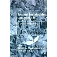 Toward Sustainable Communities : Transition and Transformations in Enviromental Policy