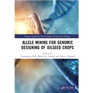 Allele Mining for Genomic Designing of Oilseed Crops