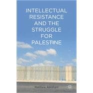 Intellectual Resistance and the Struggle for Palestine