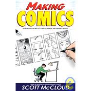 Making Comics : Storytelling Secrets of Comics, Manga, and Graphic Novels