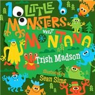 10 Little Monsters Visit Montana