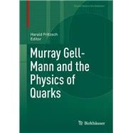 Murray Gell-mann and the Physics of Quarks