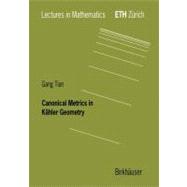Canonical Metrics in Kahler Geometry,9783764361945