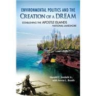 Environmental Politics and the Creation of a Dream