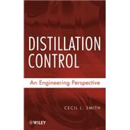 Distillation Control An Engineering Perspective