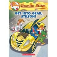 Get Into Gear, Stilton! (Geronimo Stilton #54)