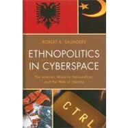 Ethnopolitics in Cyberspace The Internet, Minority Nationalism, and the Web of Identity