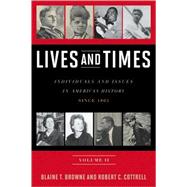 Lives and Times Individuals and Issues in American History: Since 1865
