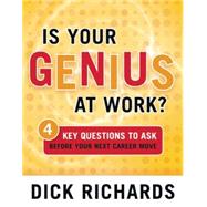 Is Your Genius at Work? 4 Key Questions to Ask Before Your Next Career Move