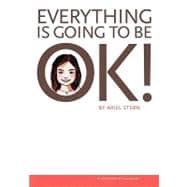 Everything Is Going to Be Ok!