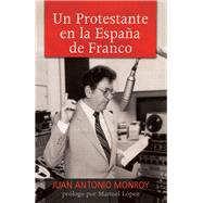Un protestante en la España de Franco / A Protestant in Franco's Spain