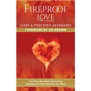 Fireproof Love Surviving the Heart-Wrenching Experience of an Industrial Accident