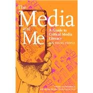 The Media and Me A Guide to Critical Media Literacy for Young People