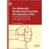 Pre-modernity, Totalitarianism and the Non-banality of Evil