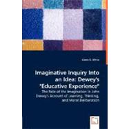 Imaginative Inquiry into an Idea: Dewey's 