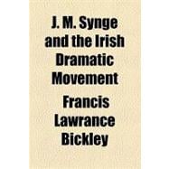 J. M. Synge and the Irish Dramatic Movement