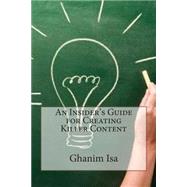 An Insider's Guide for Creating Killer Content