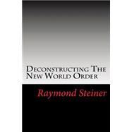 Deconstructing the New World Order