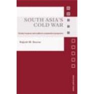 South Asia's Cold War: Nuclear Weapons and Conflict in Comparative Perspective