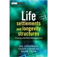 Life Settlements and Longevity Structures Pricing and Risk Management