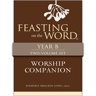 Feasting on the Word Worship Companion, Year B