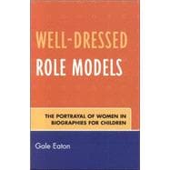 Well-Dressed Role Models The Portrayal of Women in Biographies for Children