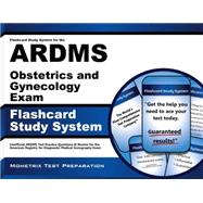 Flashcard Study System for the Ardms Obstetrics and Gynecology Exam: Ardms Test Practice Questions & Review for the American Registry for Diagnostic Medical Sonography Exam