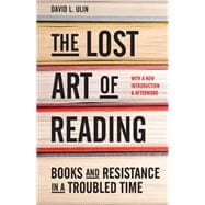 The Lost Art of Reading Books and Resistance in a Troubled Time