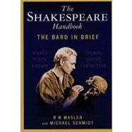 Shakespear Handbook : The Bard in Brief