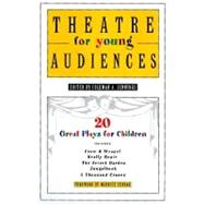 Theatre for Young Audiences : 20 Great Plays for Children