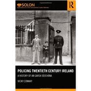 Policing Twentieth Century Ireland: A History of An Garda Sfochßna